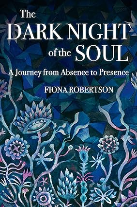 The Dark Night of the Soul: A Journey from Absence to Presence - Epub + Converted Pdf
